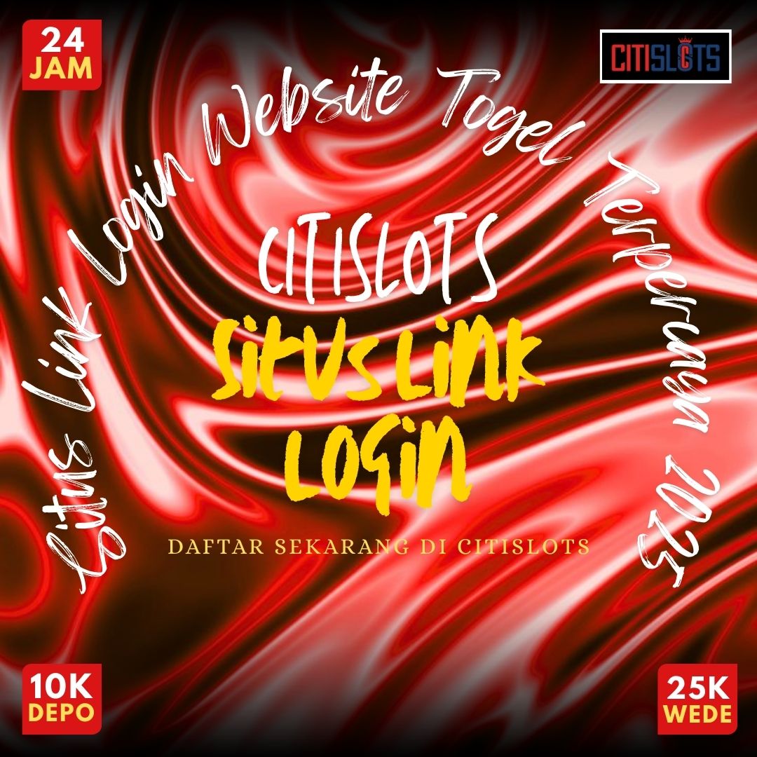 CITISLOTS ~ 	Situs Link Login Website Togel Terpercaya 2025